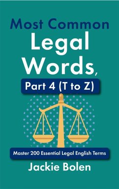 Cover Most Common Legal Words, Part 4 (T to Z): Master 200 Essential Legal English Terms (eBook, ePUB)