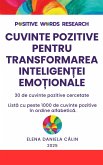 Cuvinte Pozitive Pentru Transformarea Inteligentei Emotionale (eBook, ePUB) Cuvinte Pozitive Pentru Transformarea Inteligentei Emotionale (eBook, ePUB)