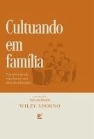 Cultuando em família (eBook, ePUB) Cover Cultuando em família (eBook, ePUB)