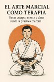 El Arte Marcial como Terapia (eBook, ePUB)