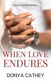 When Love Endures: A Short Story (Divorce Retreat, #2) (eBook, ePUB)
