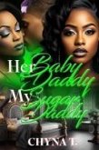 Her Baby Daddy, My Sugar Daddy (eBook, ePUB) Her Baby Daddy, My Sugar Daddy (eBook, ePUB)