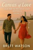 Canvas Of Love, Our Trip To The Gold Coast Australia (Volume 3) (eBook, ePUB) Canvas Of Love, Our Trip To The Gold Coast Australia (Volume 3) (eBook, ePUB)