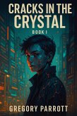 Cracks in the Crystal (Resonant Flash Saga, #1) (eBook, ePUB)