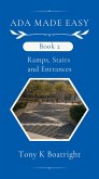 Book 2: Ramps, Stairs, and Entrances (ADA Made Easy) (eBook, ePUB) Book 2: Ramps, Stairs, and Entrances (ADA Made Easy) (eBook, ePUB)