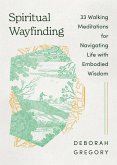 Spiritual Wayfinding (eBook, ePUB) Spiritual Wayfinding (eBook, ePUB)