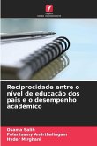Reciprocidade entre o nível de educação dos pais e o desempenho académico Reciprocidade entre o nível de educação dos pais e o desempenho académico