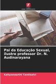 Pai da Educação Sexual, ilustre professor Dr. N. Audinarayana