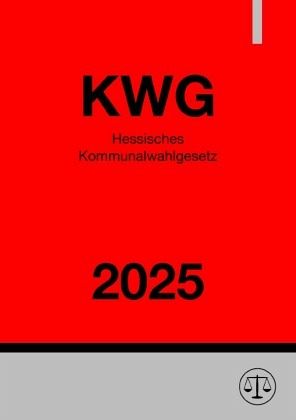 Hessisches Kommunalwahlgesetz - KWG 2025 Hessisches Kommunalwahlgesetz - KWG 2025