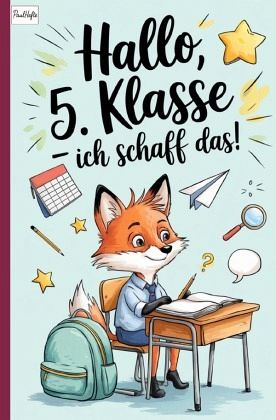Hallo 5. Klasse - Ich schaff das! Hallo 5. Klasse - Ich schaff das!