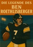 Die Legende des Ben Roethlisberger
