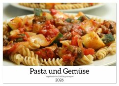 Cover Pasta und Gemüse (Wandkalender 2026 DIN A4 quer), CALVENDO Monatskalender