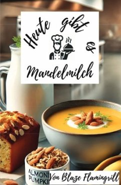 Cover Heute gibt es - Mandelmilch
