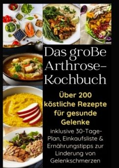 Cover Das große Arthrose-Kochbuch : Über 200 köstliche Rezepte für gesunde Gelenke