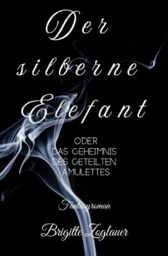 Cover Der silberne Elefant - oder das Geheimnis des geteilten Amulettes