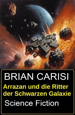 Cover Arrazan und die Ritter der Schwarzen Galaxie: Science Fiction (eBook, ePUB)