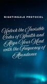 Nightingale Protocol - Unlock the Invisible Codes of Wealth and Align Your Mind with the Frequency of Abundance (Codes of Abundance Collection, #6) (eBook, ePUB) Nightingale Protocol - Unlock the Invisible Codes of Wealth and Align Your Mind with the Frequency of Abundance (Codes of Abundance Collection, #6) (eBook, ePUB)