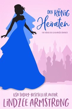 Cover Den König heiraten (Königliche Geheimnisse, #4) (eBook, ePUB)