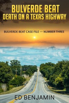 Bulverde Beat: Death on a Texas Highway (eBook, ePUB) - Benjamin, Ed Bulverde Beat: Death on a Texas Highway (eBook, ePUB) - Benjamin, Ed