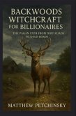 Backwoods Witchcraft for Billionaires (eBook, ePUB) Backwoods Witchcraft for Billionaires (eBook, ePUB)