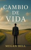 Cambio de Vida (Taking Care of You, #1) (eBook, ePUB) Cambio de Vida (Taking Care of You, #1) (eBook, ePUB)