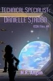 Technical Specialist: Danielle Stanon (Intergalactic Civilian Defense Agency Files, #4) (eBook, ePUB)