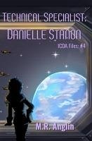 Cover Technical Specialist: Danielle Stanon (Intergalactic Civilian Defense Agency Files, #4) (eBook, ePUB)