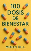 100 Dosis de Bienestar (Taking Care of You, #1) (eBook, ePUB) 100 Dosis de Bienestar (Taking Care of You, #1) (eBook, ePUB)