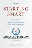 Starting Smart: A Guide for Aspiring Entrepreneurs on Business Beginnings (eBook, ePUB)