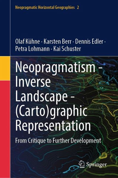 Neopragmatism - Inverse Landscape - (Carto)graphic Representation (eBook, PDF) Neopragmatism - Inverse Landscape - (Carto)graphic Representation (eBook, PDF)