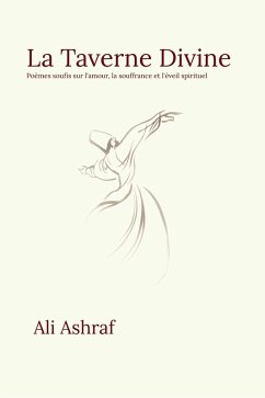 Cover La Taverne Divine: Poèmes soufis sur l'amour, la souffrance et l'éveil spirituel (eBook, ePUB)