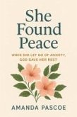 She Found Peace: When She Let Go of Anxiety, God Gave Her Rest (eBook, ePUB)