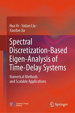 Spectral Discretization-Based Eigen-Analysis of Time-Delay Systems (eBook, PDF) - Ye, Hua; Liu, Yutian; Jia, Xiaofan