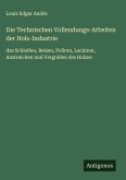 Die Technischen Vollendungs-Arbeiten der Holz-Industrie