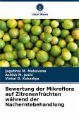 Bewertung der Mikroflora auf Zitronenfrüchten während der Nacherntebehandlung Bewertung der Mikroflora auf Zitronenfrüchten während der Nacherntebehandlung