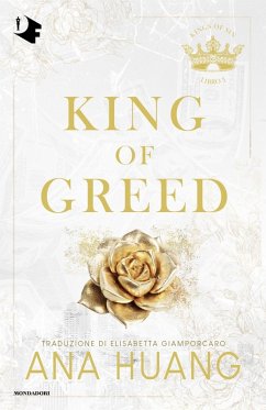 King of greed. Ediz. italiana - Huang, Ana King of greed. Ediz. italiana - Huang, Ana