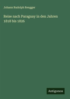 Cover Reise nach Paraguay in den Jahren 1818 bis 1826