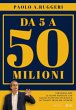DA 5 a 50 milioni. Strategia 10X: le... - Bild 1
