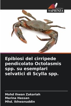 Epibiosi del cirripede pendicolato Octolasmis spp. su esemplari selvatici di Scylla spp. - Zakariah, Mohd Ihwan;Hassan, Marina;Ikhwanuddin, Mhd.