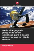 Umbrella: Jogo de perguntas sobre educação para a saúde para crianças em idade escolar