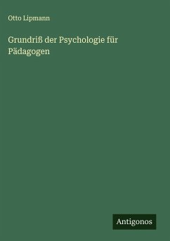 Grundriß der Psychologie für Pädagogen - Lipmann, Otto