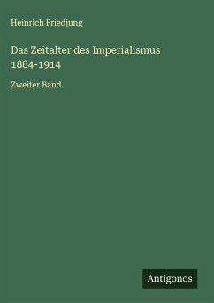 Das Zeitalter des Imperialismus 1884-1914 - Friedjung, Heinrich
