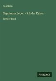 Napoleons Leben - Ich der Kaiser Napoleons Leben - Ich der Kaiser