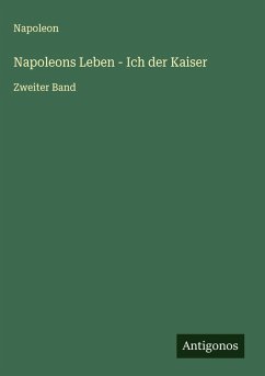 Cover Napoleons Leben - Ich der Kaiser