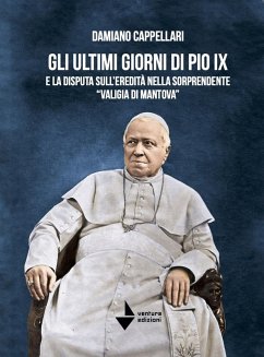 Cover Gli ultimi giorni di Pio IX e la disputa sull'eredità nella sorprendente 'valigia di Mantova'