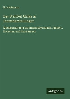 Der Weltteil Afrika in Einzeldarstellungen - Hartmann, R.