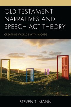 Old Testament Narratives and Speech Act Theory (eBook, ePUB) - Mann, Steven T.