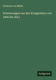 Erinnerungen aus den Kriegszeiten von 1806 bis 1813