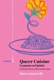 Queer cuisine. La panna nel piatto. Con 78 ricette di vera e falsa 'Nouvelle cuisine' Queer cuisine. La panna nel piatto. Con 78 ricette di vera e falsa 'Nouvelle cuisine'