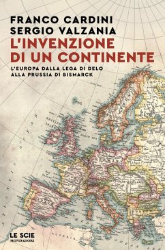 Cover L' invenzione di un continente. L'Europa dalla Lega di Delo alla Prussia di Bismarck